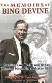 The Memoirs of Bing Devine: Stealing Lou Brock and Other Winning Moves by a Master GM (eBook, ePUB)