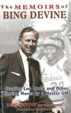 The Memoirs of Bing Devine: Stealing Lou Brock and Other Winning Moves by a Master GM (eBook, ePUB) - Devine, Bing