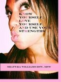 Know Yourself, Love Yourself, and Use Your Strengths (eBook, ePUB)