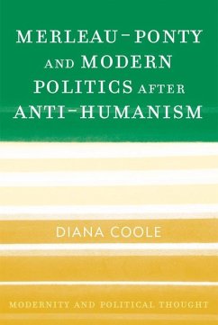 Cover Merleau-Ponty and Modern Politics After Anti-Humanism (eBook, ePUB)
