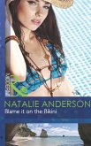 Blame It On The Bikini (Mills & Boon Modern) (eBook, ePUB)