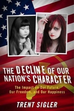 Decline of Our Nation's Character (eBook, ePUB) - Sigler, Trent