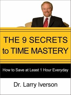 9 Secrets to Time Mastery (eBook, ePUB) - Iverson, Larry