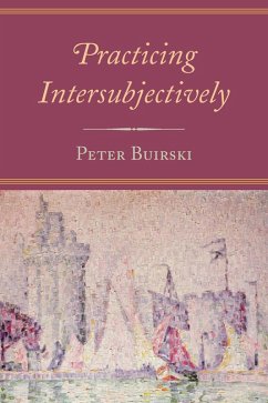 Practicing Intersubjectively (eBook, ePUB) - Buirski, Peter