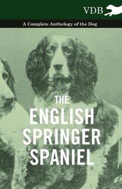 The English Springer Spaniel - A Complete Anthology of the Dog (eBook, ePUB) - Various