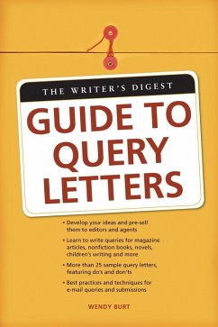 The Writer's Digest Guide To Query Letters (eBook, ePUB) - Burt-Thomas, Wendy