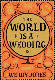 The World is a Wedding (eBook, ePUB) The World is a Wedding (eBook, ePUB)