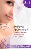 By Royal Appointment: The Bride of Montefalco (By Royal Appointment, Book 1) / Princess Australia (By Royal Appointment, Book 5) / Her Royal Wedding Wish (By Royal Appointment, Book 8) (Mills & Boon By Request) (eBook, ePUB)