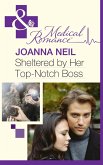 Sheltered By Her Top-Notch Boss (eBook, ePUB) Sheltered By Her Top-Notch Boss (eBook, ePUB)