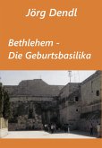 Bethlehem - Die Geburtsbasilika (eBook, ePUB)