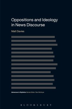 Oppositions and Ideology in News Discourse (eBook, PDF) - Davies, Matt