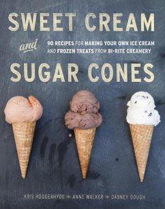 Sweet Cream and Sugar Cones (eBook, ePUB) - Hoogerhyde, Kris; Walker, Anne; Gough, Dabney