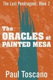 Last Pendragons: Book II - The Oracles at Painted Mesa (eBook, ePUB)