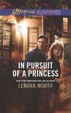 In Pursuit Of A Princess (Mills & Boon Love Inspired Suspense) (eBook, ePUB)