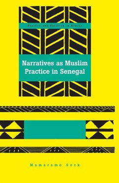Narratives as Muslim Practice in Senegal (eBook, PDF) - Seck, Mamarame