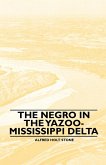 The Negro in the Yazoo-Mississippi Delta (eBook, ePUB) The Negro in the Yazoo-Mississippi Delta (eBook, ePUB)