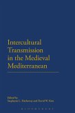Intercultural Transmission in the Medieval Mediterranean (eBook, PDF)