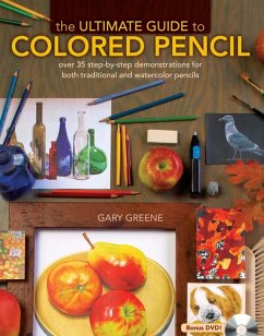 The Ultimate Guide To Colored Pencil (eBook, ePUB) - Greene, Gary