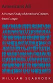Americans All - A Human Study of America's Citizens from Europe (eBook, ePUB)