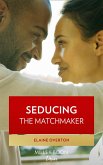 Seducing The Matchmaker (eBook, ePUB)