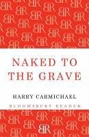 Naked to the Grave (eBook, ePUB) - Carmichael, Harry