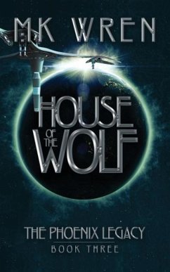 House of the Wolf: Book Three of the Phoenix Legacy - Wren, M. K.