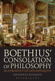 Boethius' Consolation of Philosophy as a Product of Late Antiquity (eBook, ePUB)