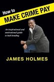 How to Make Crime Pay (eBook, ePUB) How to Make Crime Pay (eBook, ePUB)