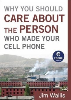 Why You Should Care about the Person Who Made Your Cell Phone (Ebook Shorts) (eBook, ePUB) - Wallis, Jim