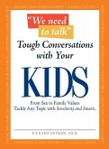 We Need To Talk - Tough Conversations With Your Kids (eBook, ePUB) We Need To Talk - Tough Conversations With Your Kids (eBook, ePUB)