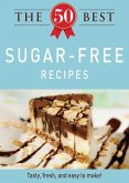 The 50 Best Sugar-Free Recipes (eBook, ePUB)