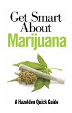 Get Smart About Marijuana (eBook, ePUB)