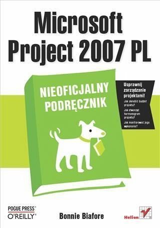 Microsoft Project 2007 PL. Nieoficjalny podr?cznik (eBook, PDF) Microsoft Project 2007 PL. Nieoficjalny podr?cznik (eBook, PDF)