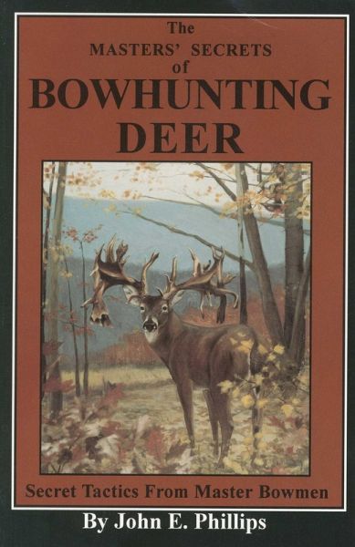 The Masters' Secrets of Bowhunting Deer (eBook, ePUB)
