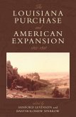 The Louisiana Purchase and American Expansion, 1803-1898 (eBook, ePUB)
