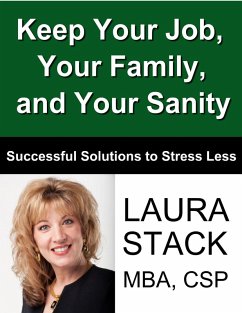 Keep Your Job, Your Family, and Your Sanity (eBook, ePUB) - Stack, Laura
