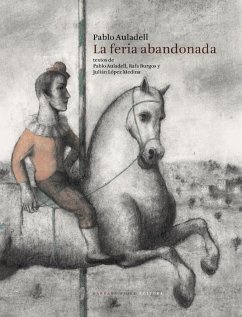 La feria abandonada - Auladell, Pablo; López Medina, Julián; Burgos Martínez, Rafael