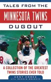 Tales from the Minnesota Twins Dugout (eBook, ePUB)