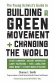 The Young Activist's Guide to Building a Green Movement and Changing the World (eBook, ePUB)