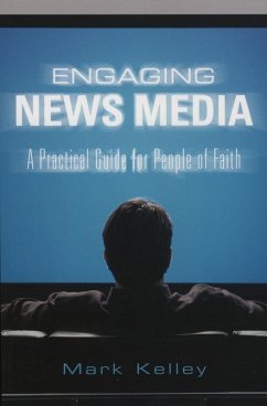 Engaging News Media (eBook, ePUB) - Kelley, Mark