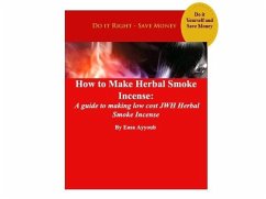 How to Make Herbal Smoke Incense (eBook, ePUB) - Ayyoub, Easa