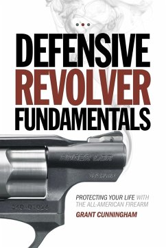 Defensive Revolver Fundamentals (eBook, ePUB) - Cunningham, Grant