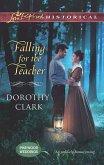 Falling For The Teacher (Mills & Boon Love Inspired Historical) (Pinewood Weddings, Book 3) (eBook, ePUB)