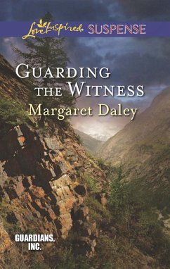 Guarding The Witness (Mills & Boon Love Inspired Suspense) (Guardians, Inc., Book 5) (eBook, ePUB) - Daley, Margaret
