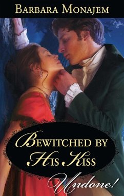 Bewitched By His Kiss (May Day Mischief, Book 2) (Mills & Boon Historical Undone) (eBook, ePUB) - Monajem, Barbara