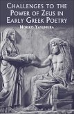 Challenges to the Power of Zeus in Early Greek Poetry (eBook, ePUB)
