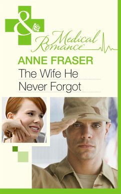 The Wife He Never Forgot (Mills & Boon Medical) (Men of Honour, Book 1) (eBook, ePUB) - Fraser, Anne