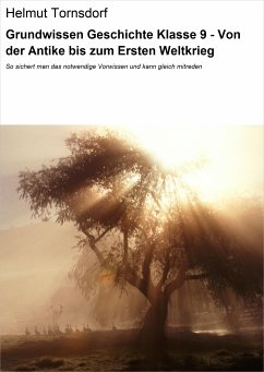 Grundwissen Geschichte Klasse 9 - Von der Antike bis zum Ersten Weltkrieg (eBook, ePUB) - Tornsdorf, Helmut