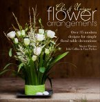 Chic & Unique Flower Arrangements (eBook, ePUB)