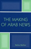 The Making of Arab News (eBook, ePUB) The Making of Arab News (eBook, ePUB)